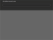 Tablet Screenshot of ctrubberwood.com